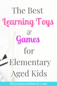Learning toys and games for elementary aged kids
