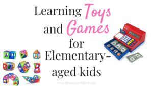 Learning Toys and Games for Elementary-aged kids