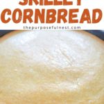 Skillet Cornbread Recipe